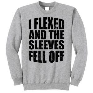 I Flexed And The Sleeves Fell Off Funny Gym Workout Sweatshirt