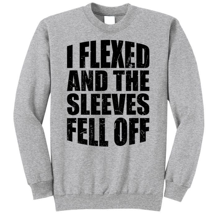 I Flexed And The Sleeves Fell Off Funny Gym Workout Sweatshirt