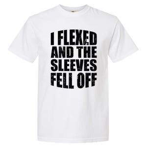 I Flexed And The Sleeves Fell Off Funny Gym Workout Garment-Dyed Heavyweight T-Shirt