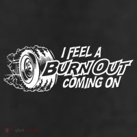 I Feel A Burnout Coming On Funny Gift 7 Panel Mesh Trucker Snapback Hat