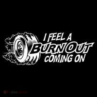 I Feel A Burnout Coming On Funny Gift Sustainable Bucket Hat
