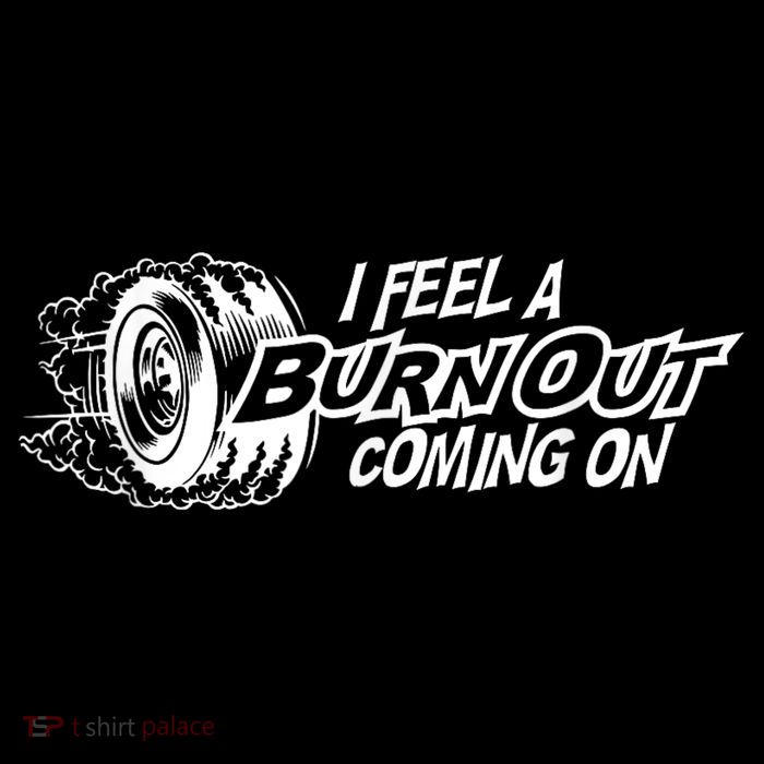 I Feel A Burnout Coming On Funny Gift 7-Panel Snapback Hat