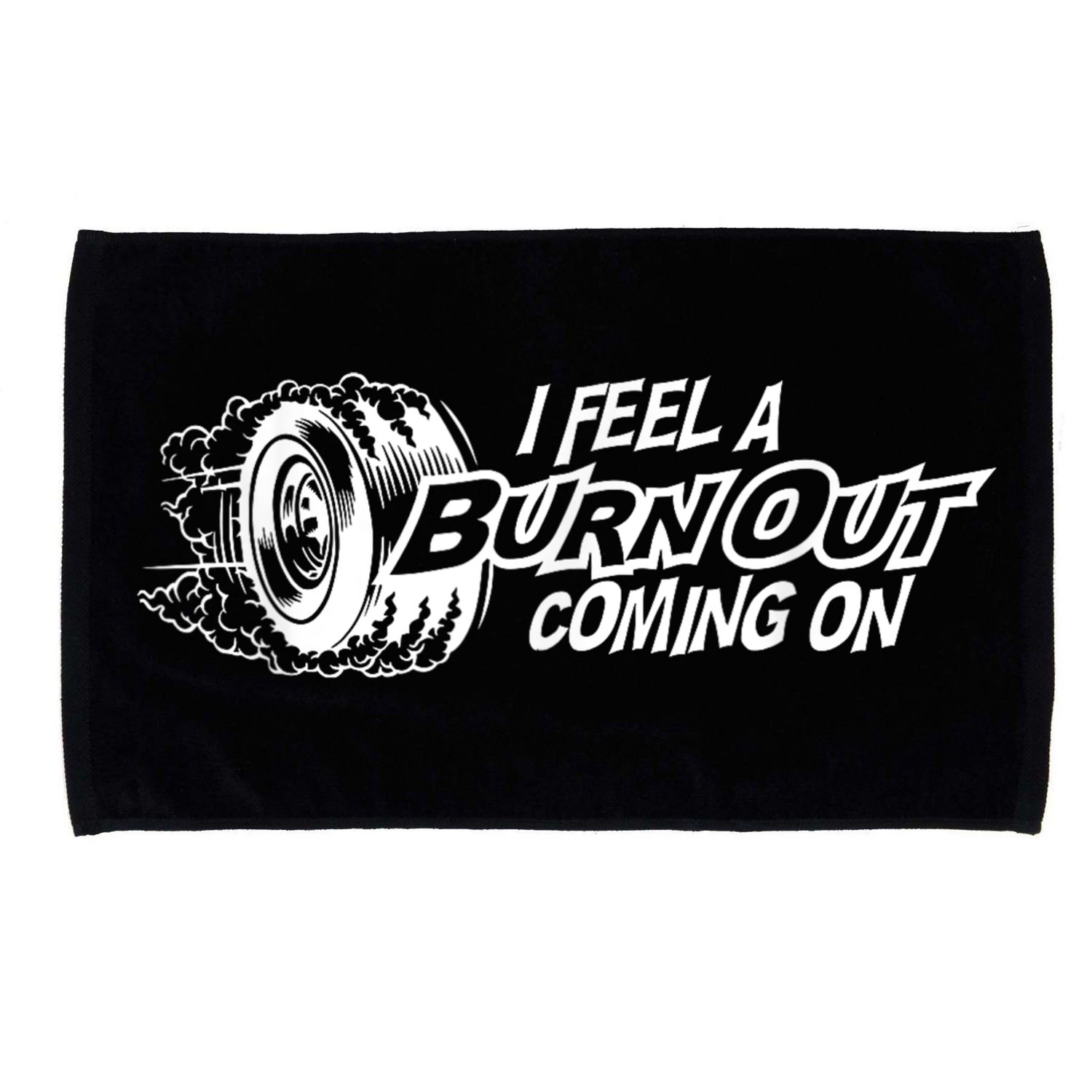 I Feel A Burnout Coming On Funny Gift Microfiber Hand Towel