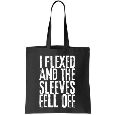 I Flexed And The Sleeves Fell Off Funny Gym Workout Bag
