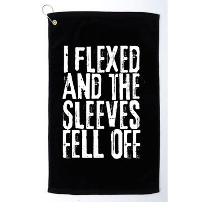 I Flexed And The Sleeves Fell Off Funny Gym Workout Golf Towel