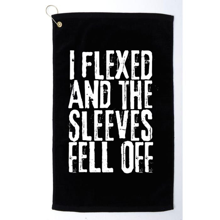 I Flexed And The Sleeves Fell Off Funny Gym Workout Golf Towel