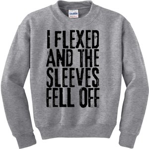 I Flexed And The Sleeves Fell Off Funny Gym Workout Kids Sweatshirt