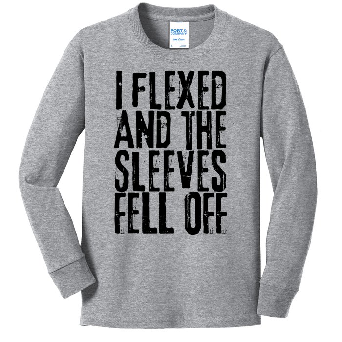 I Flexed And The Sleeves Fell Off Funny Gym Workout Kids Long Sleeve Shirt