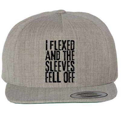 I Flexed And The Sleeves Fell Off Funny Gym Workout Wool Snapback Cap