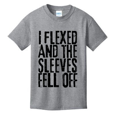 I Flexed And The Sleeves Fell Off Funny Gym Workout Kids T-Shirt