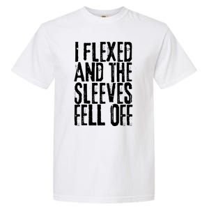 I Flexed And The Sleeves Fell Off Funny Gym Workout Garment-Dyed Heavyweight T-Shirt