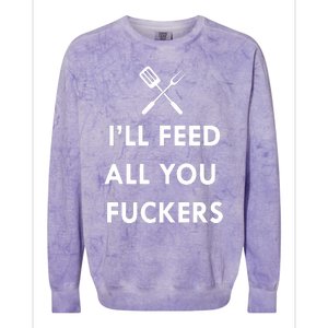 ILl Feed All You Fckers Grill Apron Colorblast Crewneck Sweatshirt