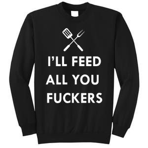 ILl Feed All You Fckers Grill Apron Sweatshirt