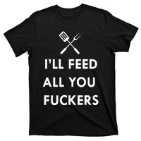 ILl Feed All You Fckers Grill Apron T-Shirt