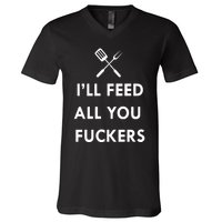 ILl Feed All You Fckers Grill Apron V-Neck T-Shirt