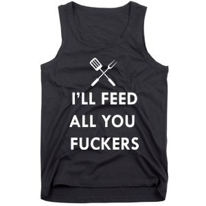 ILl Feed All You Fckers Grill Apron Tank Top