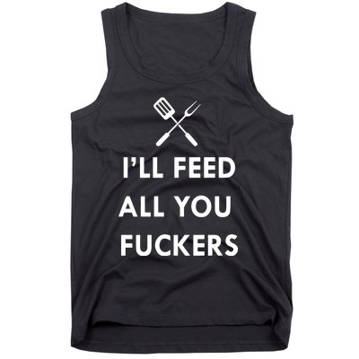 ILl Feed All You Fckers Grill Apron Tank Top