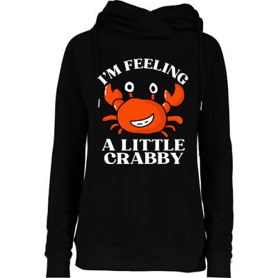 I'm Feeling A Little Crabby Cute Crabs Womens Funnel Neck Pullover Hood