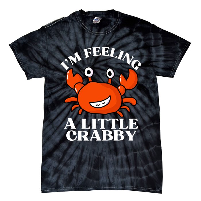 I'm Feeling A Little Crabby Cute Crabs Tie-Dye T-Shirt