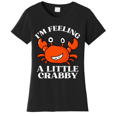 I'm Feeling A Little Crabby Cute Crabs Women's T-Shirt