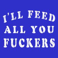 ILl Feed All You Fuckers Funny Bbq Cooking Dad Joke Vintage Gift Sweatshirt