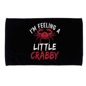 Im Feeling A Little Crabby Funny Crab Owner Gift Microfiber Hand Towel