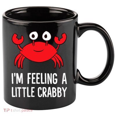 I'm Feeling A Little Crabby Funny Cartoon Crab Lobster 11oz C Handle Ceramic Mug