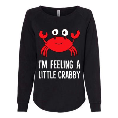 I'm Feeling A Little Crabby Funny Cartoon Crab Lobster Womens California Wash Sweatshirt