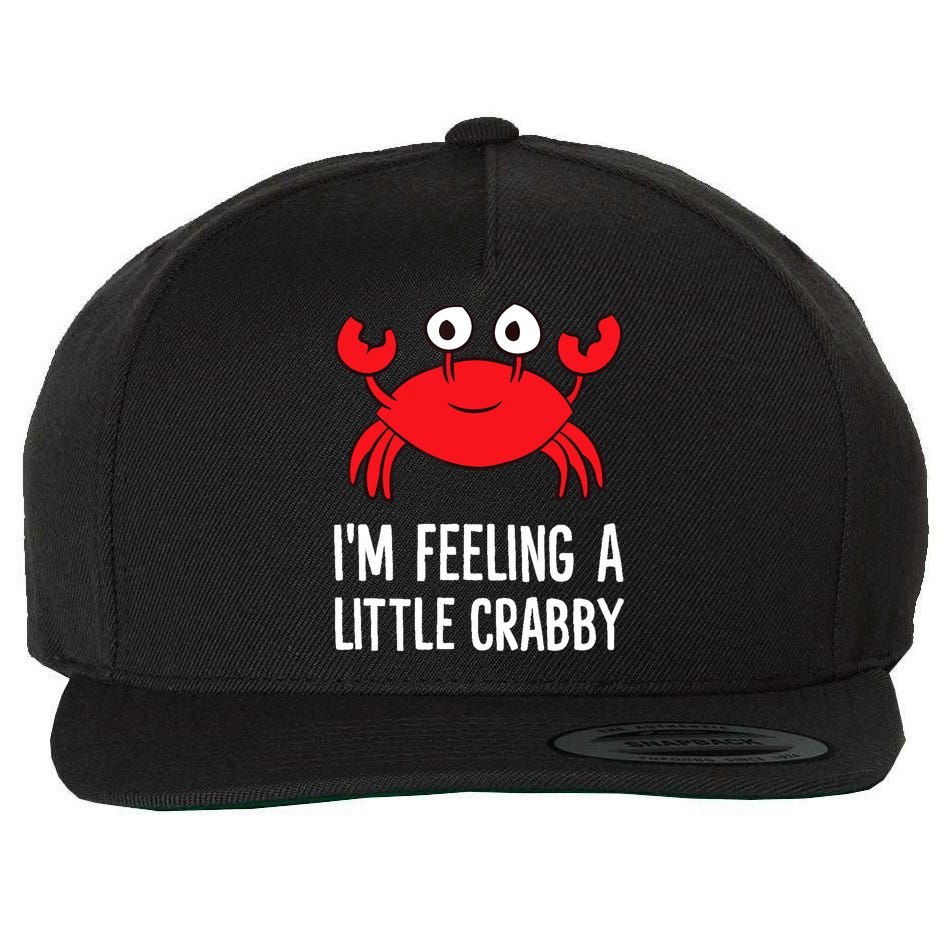 I'm Feeling A Little Crabby Funny Cartoon Crab Lobster Wool Snapback Cap