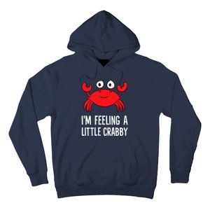 I'm Feeling A Little Crabby Funny Cartoon Crab Lobster Hoodie