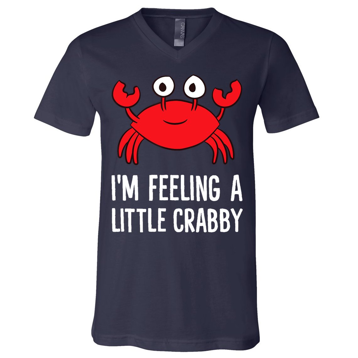 I'm Feeling A Little Crabby Funny Cartoon Crab Lobster V-Neck T-Shirt