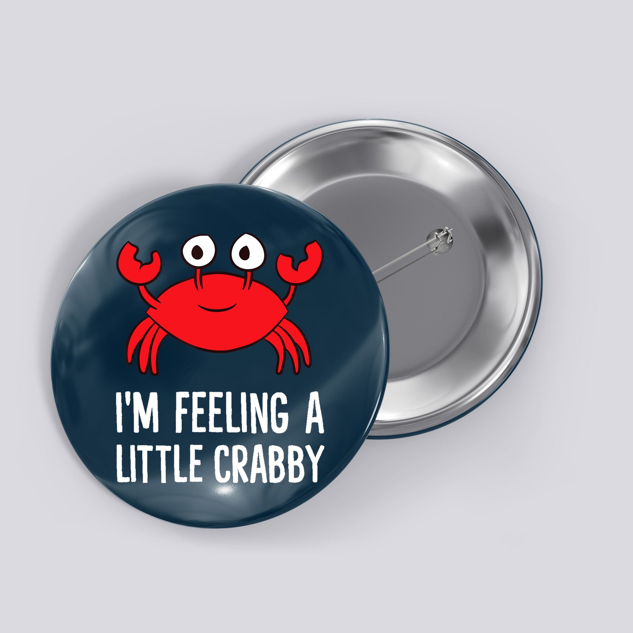 I'm Feeling A Little Crabby Funny Cartoon Crab Lobster Button