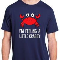 I'm Feeling A Little Crabby Funny Cartoon Crab Lobster Adult ChromaSoft Performance T-Shirt