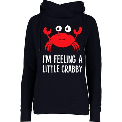 I'm Feeling A Little Crabby Funny Cartoon Crab Lobster Womens Funnel Neck Pullover Hood