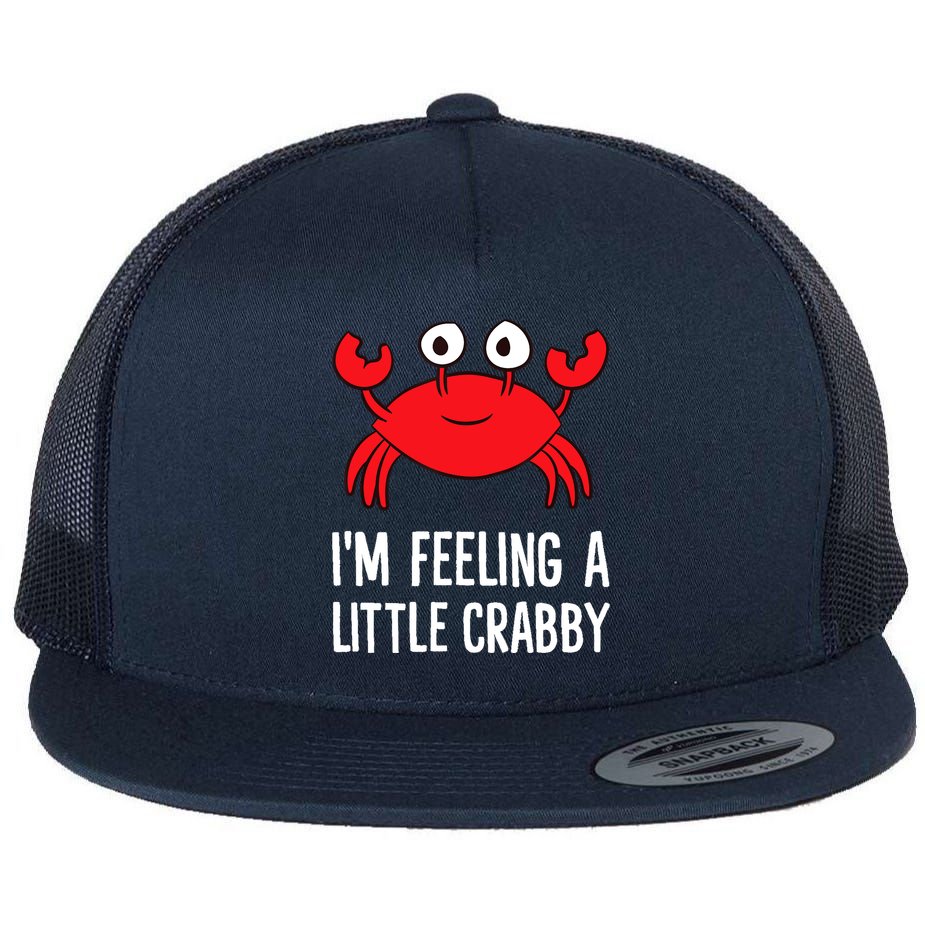 I'm Feeling A Little Crabby Funny Cartoon Crab Lobster Flat Bill Trucker Hat