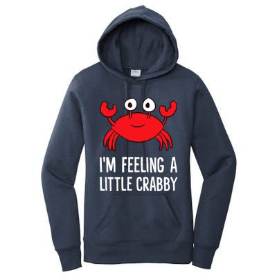 I'm Feeling A Little Crabby Funny Cartoon Crab Lobster Women's Pullover Hoodie