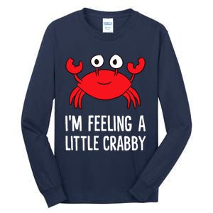 I'm Feeling A Little Crabby Funny Cartoon Crab Lobster Tall Long Sleeve T-Shirt