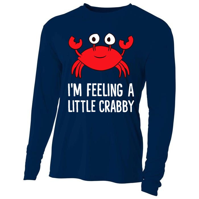 I'm Feeling A Little Crabby Funny Cartoon Crab Lobster Cooling Performance Long Sleeve Crew