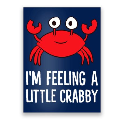 I'm Feeling A Little Crabby Funny Cartoon Crab Lobster Poster