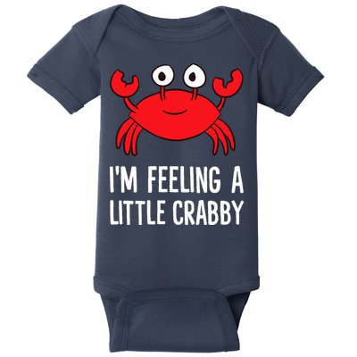 I'm Feeling A Little Crabby Funny Cartoon Crab Lobster Baby Bodysuit