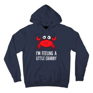 I'm Feeling A Little Crabby Funny Cartoon Crab Lobster Tall Hoodie