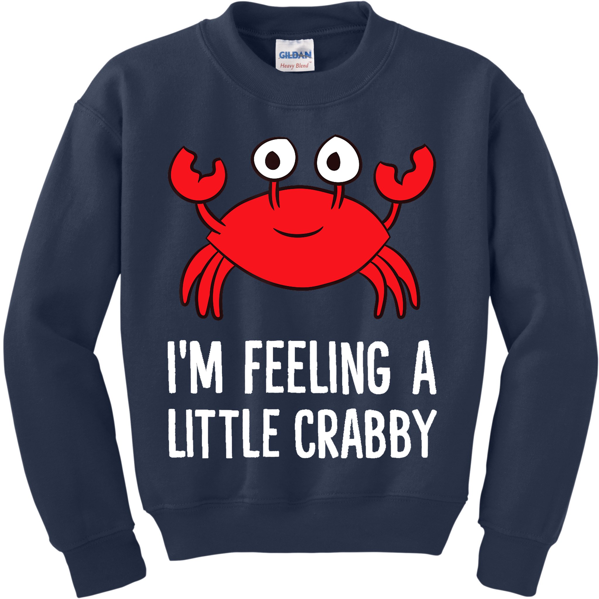 I'm Feeling A Little Crabby Funny Cartoon Crab Lobster Kids Sweatshirt