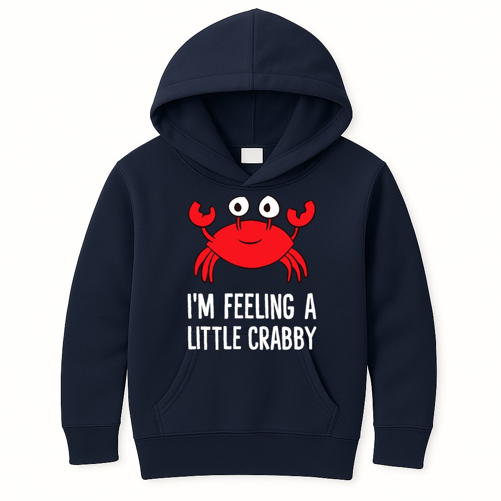 I'm Feeling A Little Crabby Funny Cartoon Crab Lobster Kids Hoodie