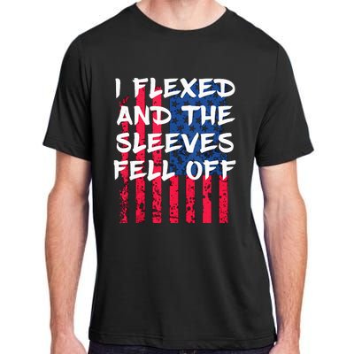 I Flexed And The Sleeves Fell Off Sleeve Patriotic Adult ChromaSoft Performance T-Shirt