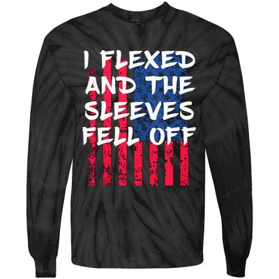 I Flexed And The Sleeves Fell Off Sleeve Patriotic Tie-Dye Long Sleeve Shirt