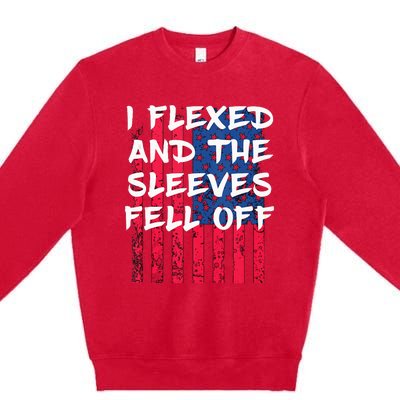 I Flexed And The Sleeves Fell Off Sleeve Patriotic Premium Crewneck Sweatshirt