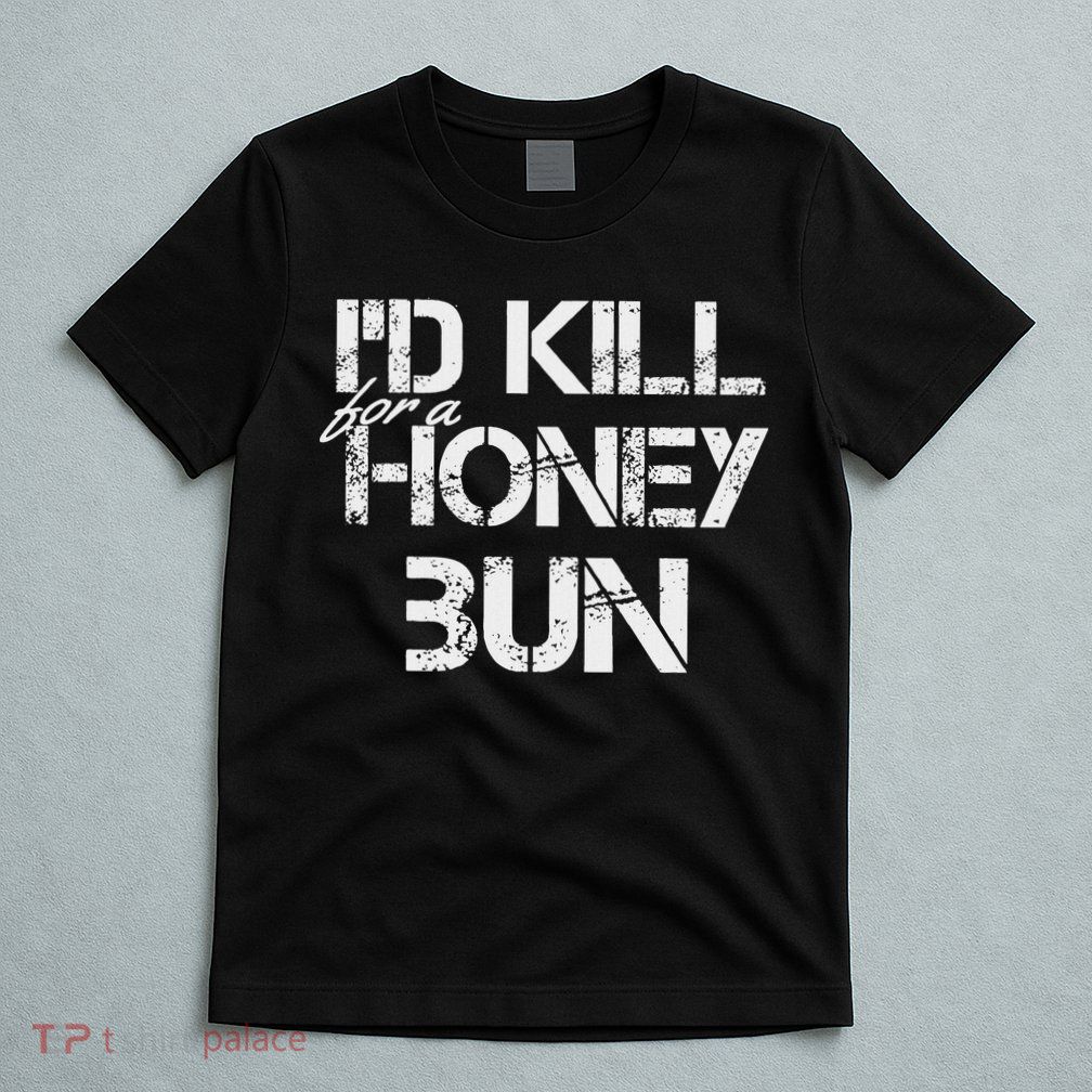ID For A Honey Bun T-Shirt