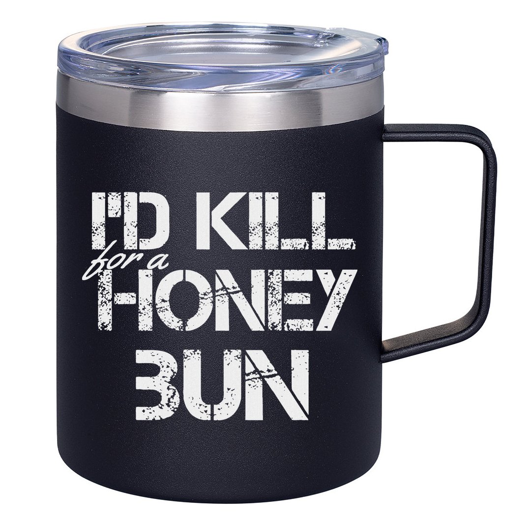 ID For A Honey Bun 12oz Stainless Steel Coffee Mug