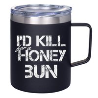 ID For A Honey Bun 12oz Stainless Steel Coffee Mug