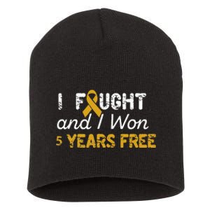 I Fought And I Won 5 Years Free Childhood Cancer Awareness Short Acrylic Beanie